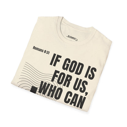 If GOD is for Us, Who can be Against Us?